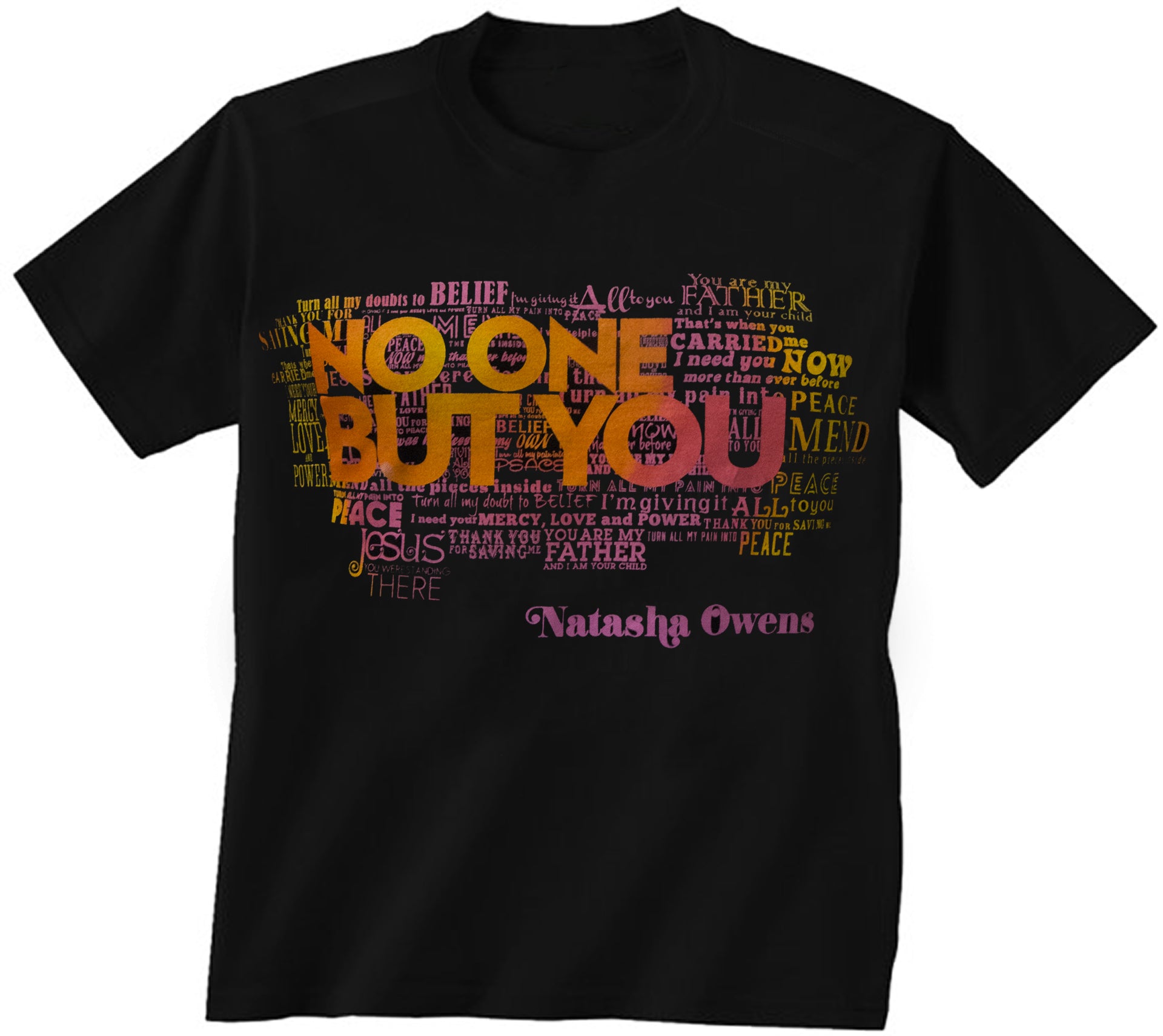 "No One But You" Tee